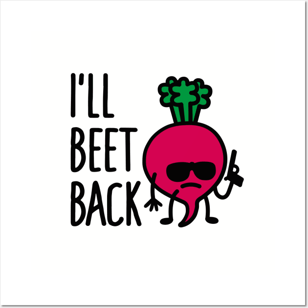 I'll beet back Wall Art by LaundryFactory